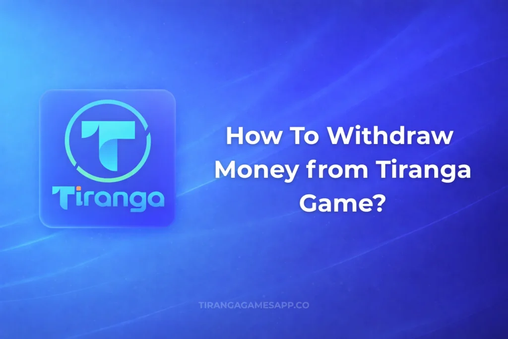 How To Withdraw Money From Tiranga Game?